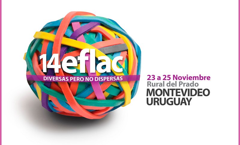 Diversas pero no dispersas: se realiza en Montevideo el 14º EFLAC