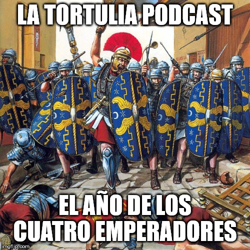 La Tortulia #181 – El año de los cuatro emperadores