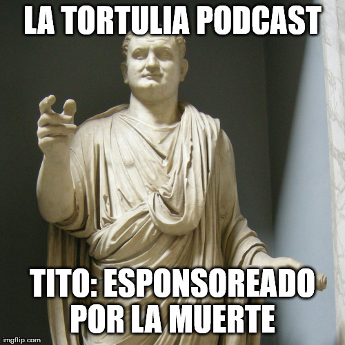 La Tortulia #188 – Tito: esponsoreado por la muerte