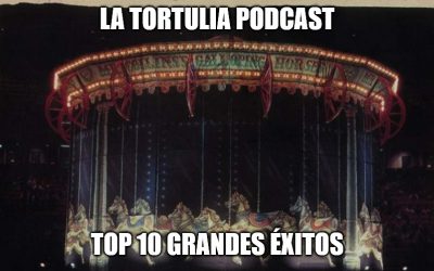 La Tortulia #200 – Especial celebración – Top 10 grandes éxitos