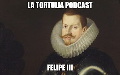 La Tortulia #211 – Felipe III