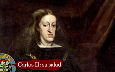La Tortulia #217 – Carlos II: su salud
