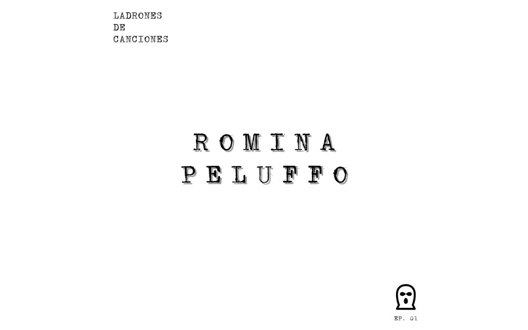 Ladrones de canciones #1 – Romina Peluffo