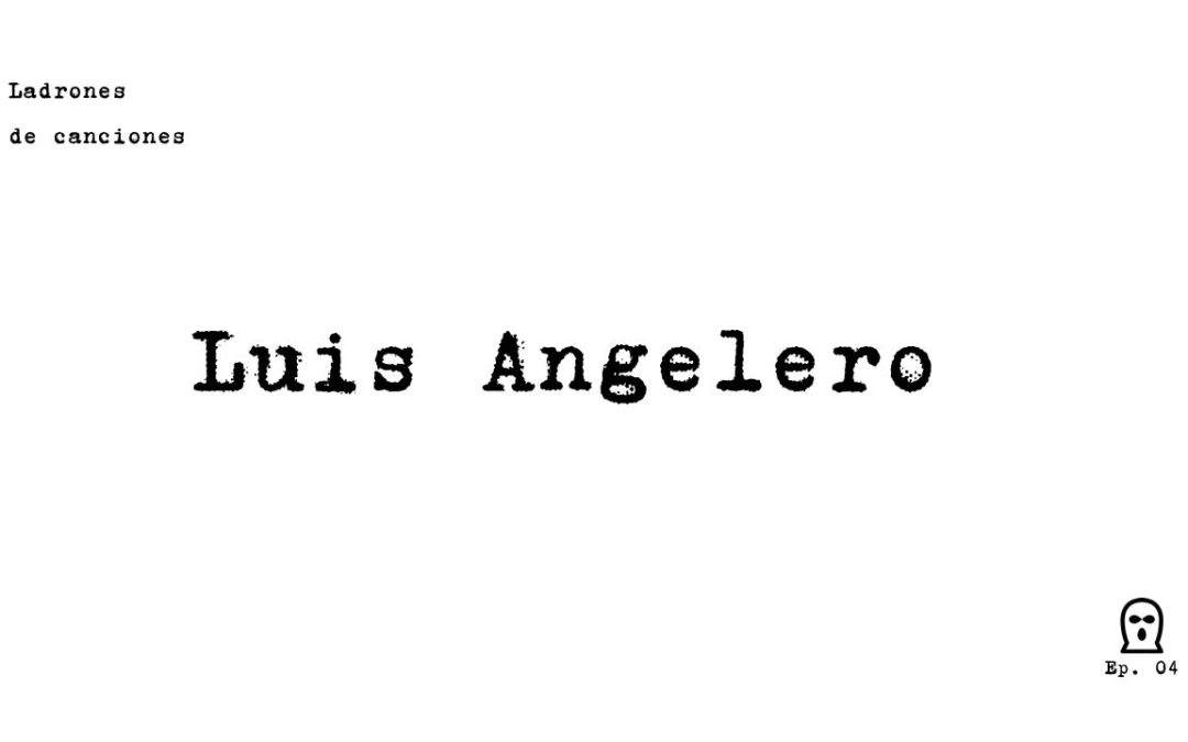 Ladrones de canciones - Luis Angelero