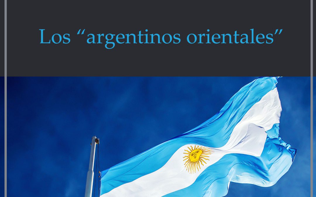 Prólogo 04, Nosotros, los argentinos - orientales