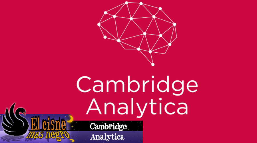 El Cisne más Negro #18 - Cambridge Analytica