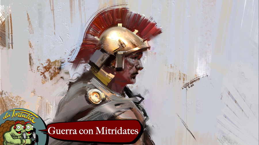 La Tortulia #236 - Guerra con Mitrídates