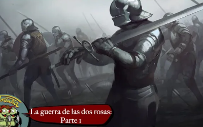 La Tortulia #239 – La guerra de las dos rosas: Parte 1