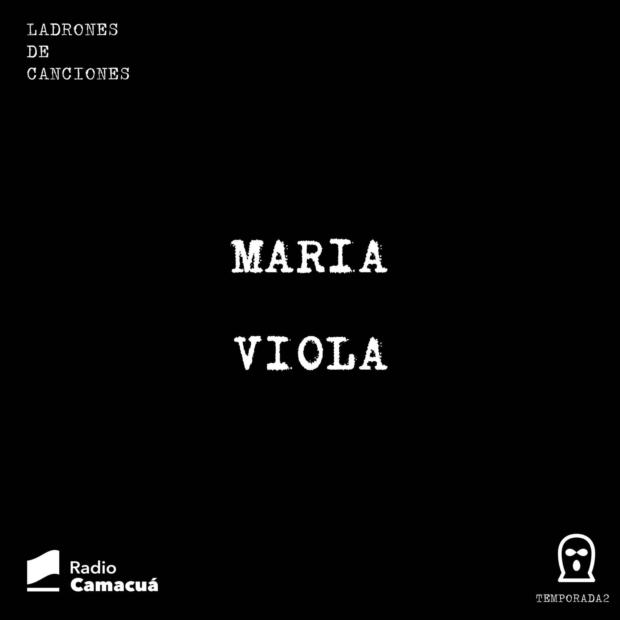 Ladrones de canciones #11 – María Viola