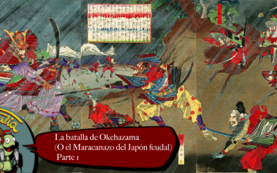 La Tortulia #245 – La batalla de Okehazama – Parte 1