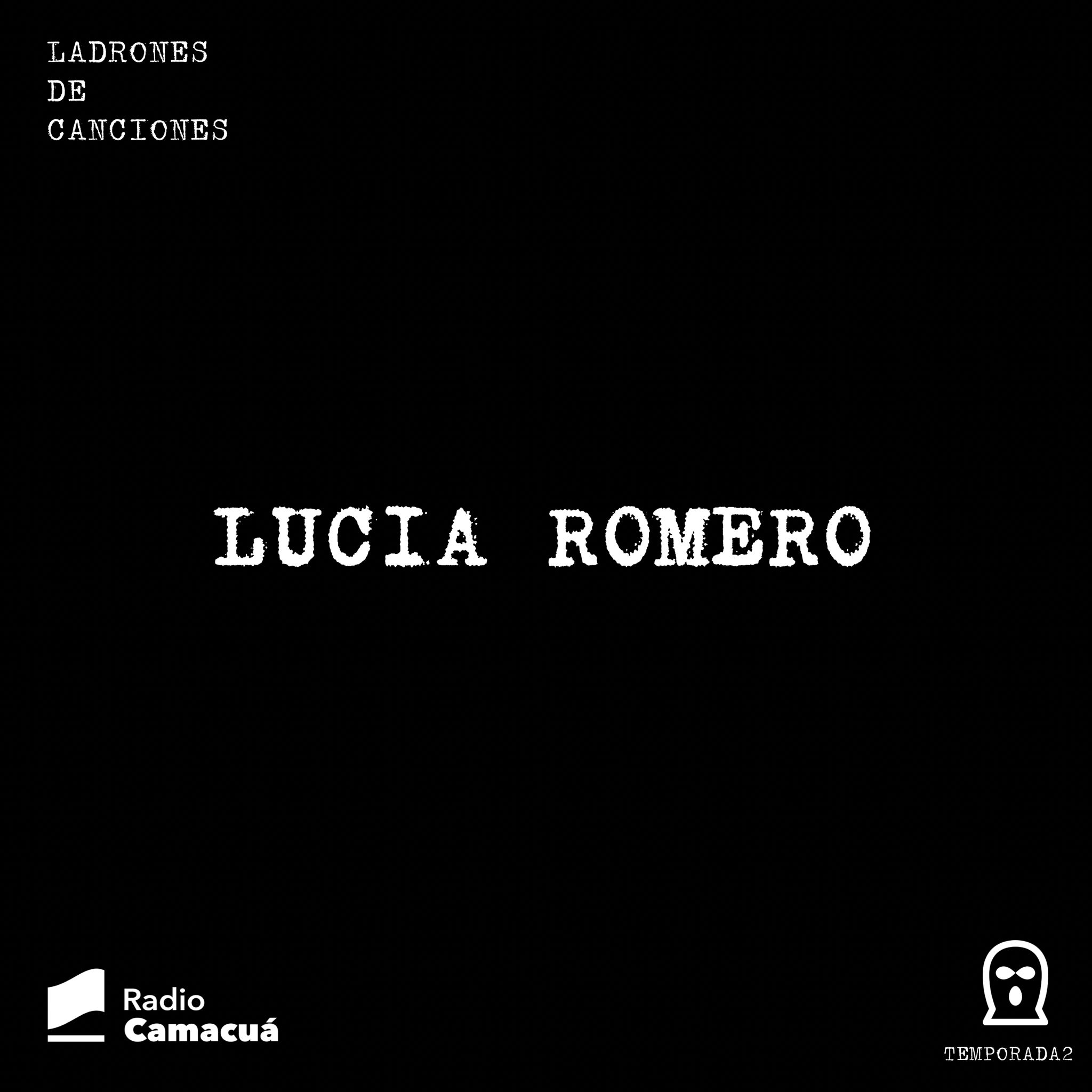 Ladrones de canciones #16 – Lucía Romero