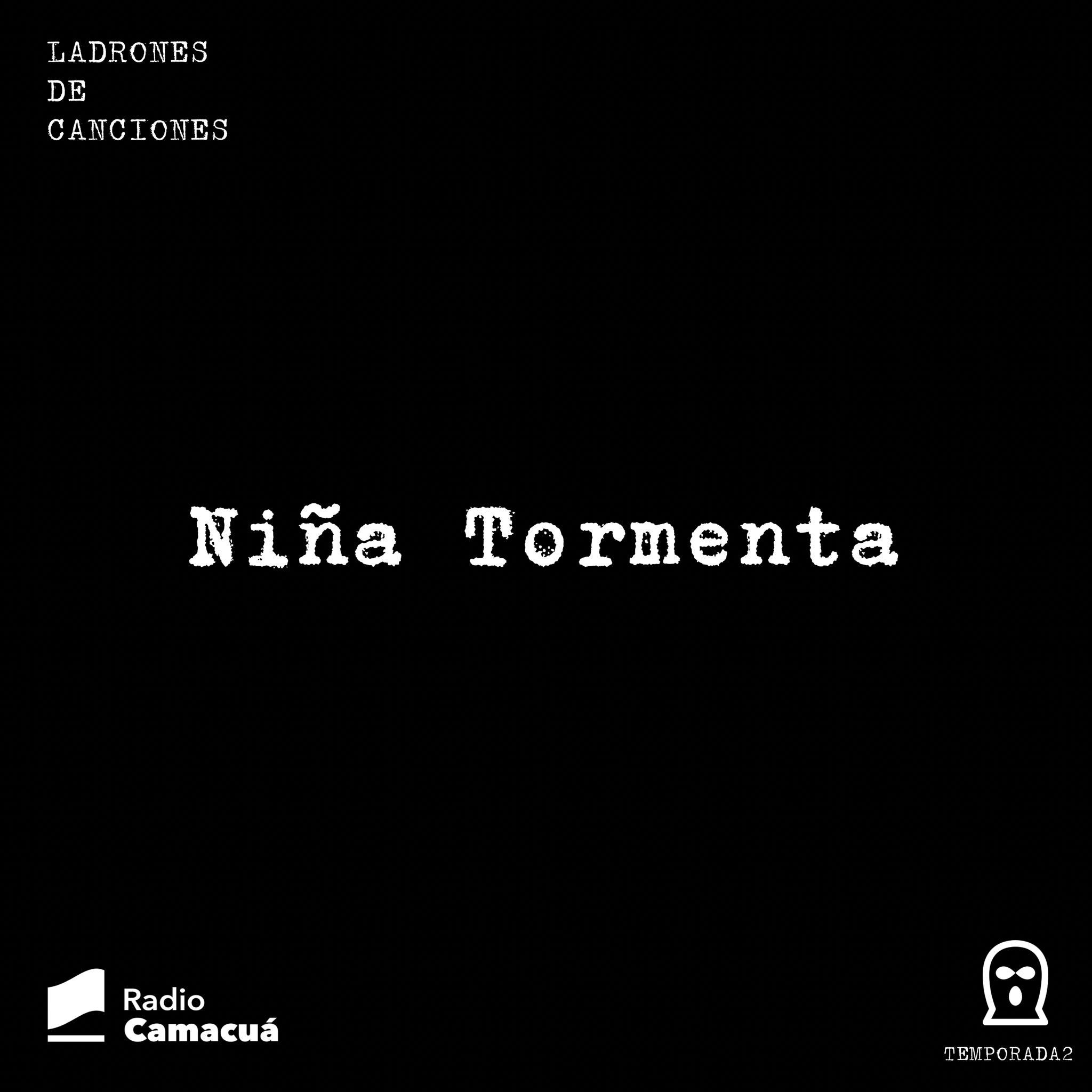 Ladrones de canciones #15 – Niña Tormenta
