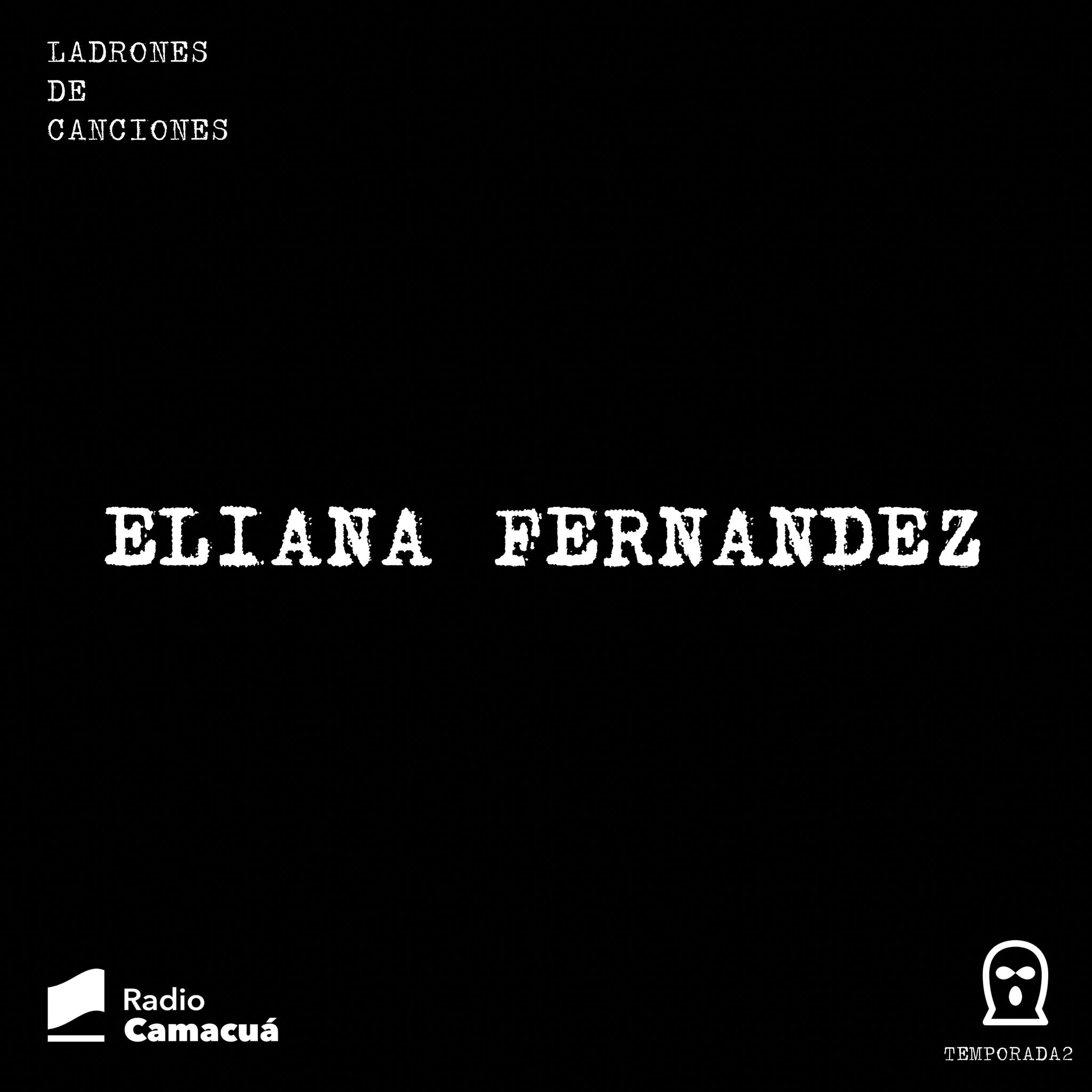 Ladrones de canciones #20 – Eliana Fernández