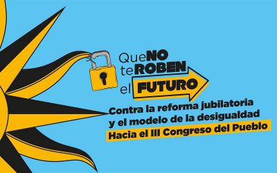 PIT-CNT para este martes contra la reforma jubilatoria y el modelo de la desigualdad