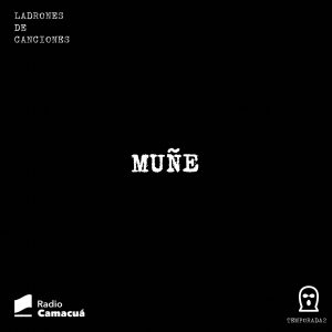 Ladrones de canciones #21 – Muñe