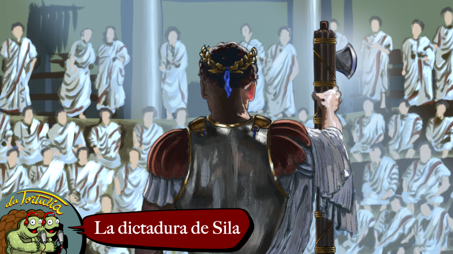 La Tortulia #251 - La dictadura de Sila
